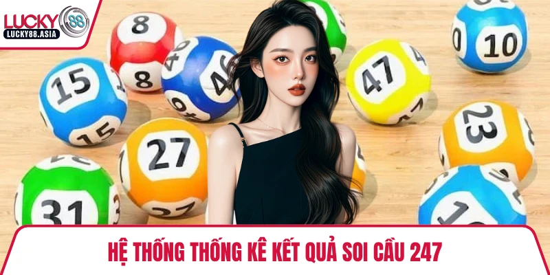 Hệ thống thống kê kết quả soi cầu 247
